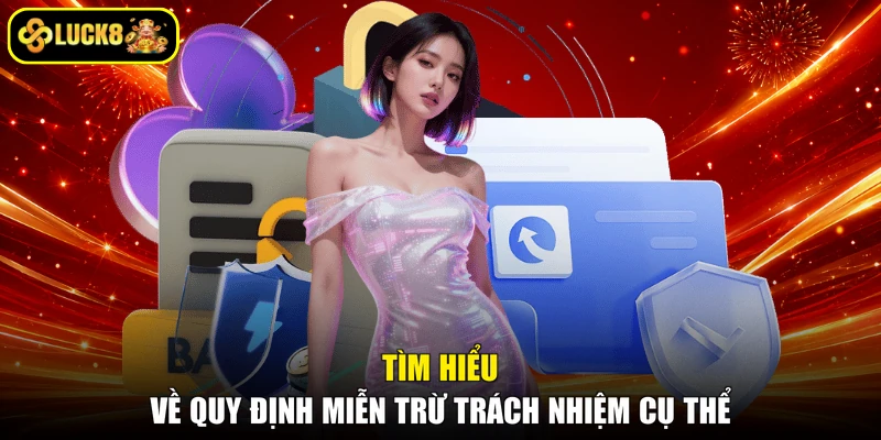 Tìm hiểu về quy định miễn trừ trách nhiệm cụ thể